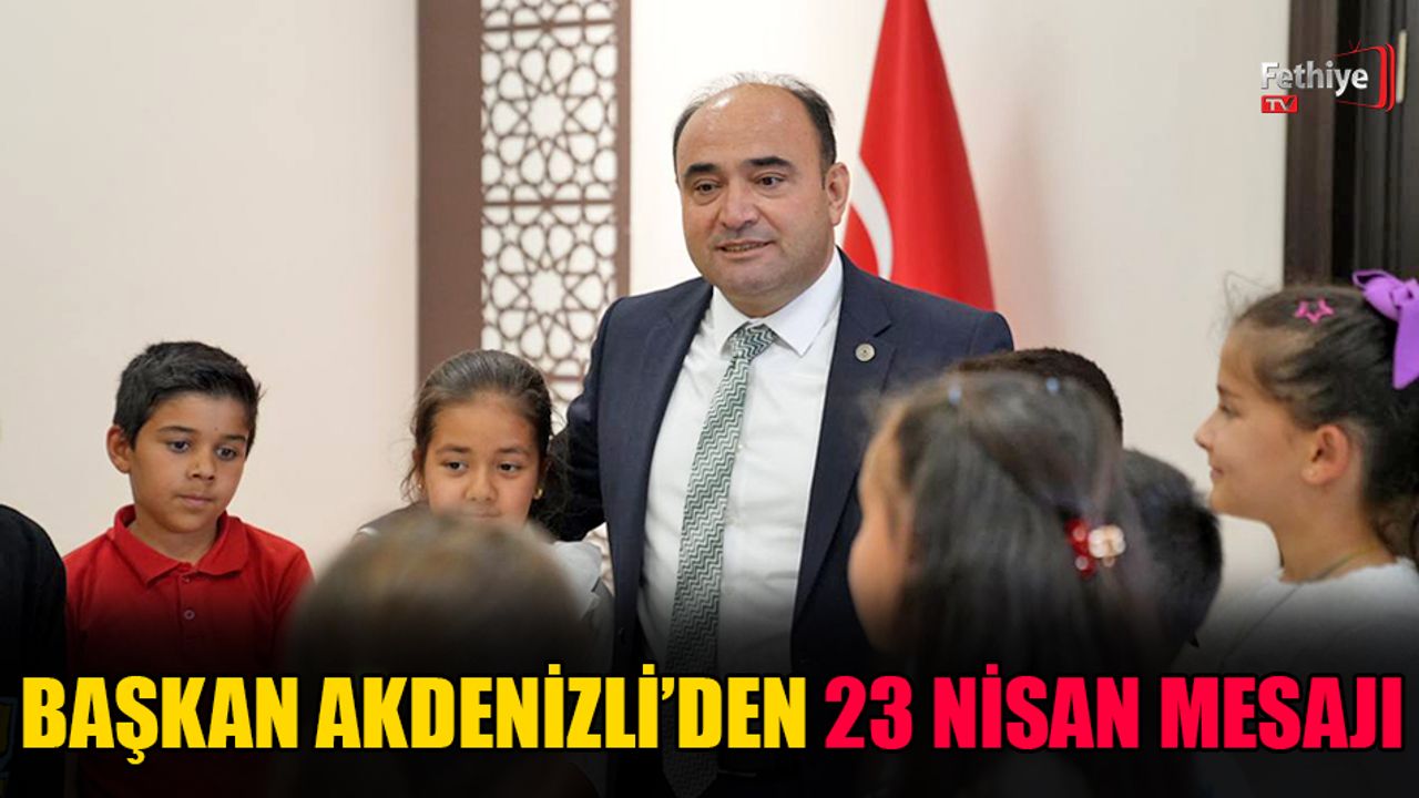Başkan Akdenizli’den 23 Nisan Mesajı