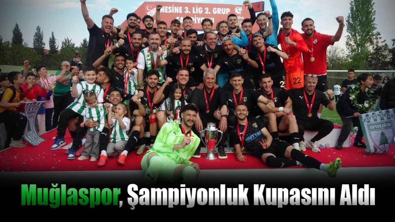 Muğlaspor, Şampiyonluk Kupasını Aldı