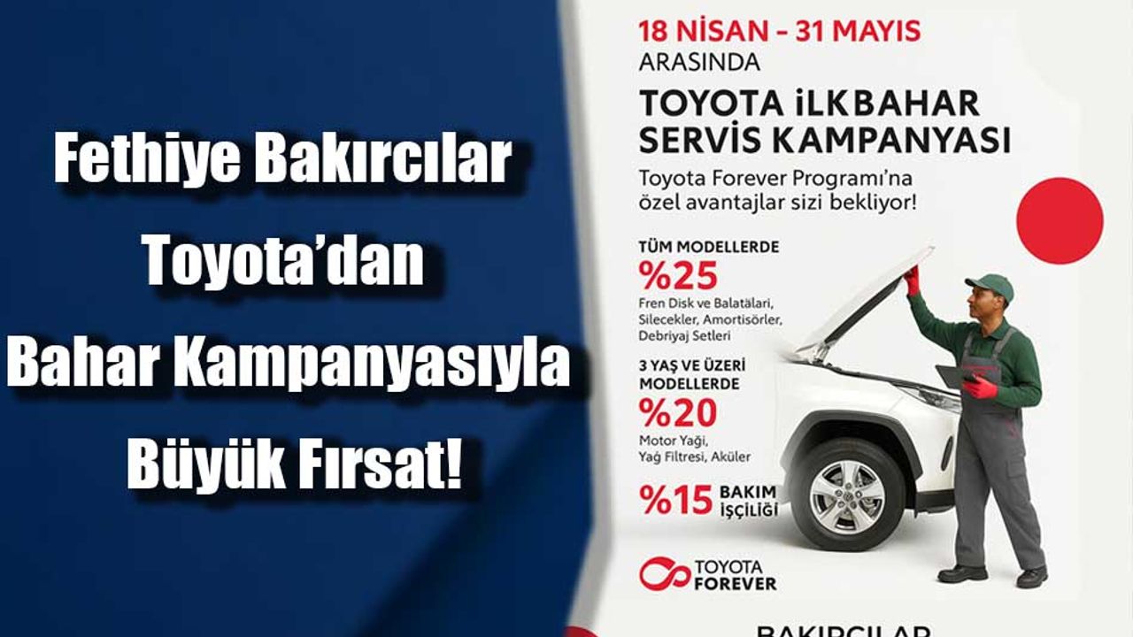 Fethiye Bakırcılar Toyota’dan Bahar Kampanyasıyla Büyük Fırsat!