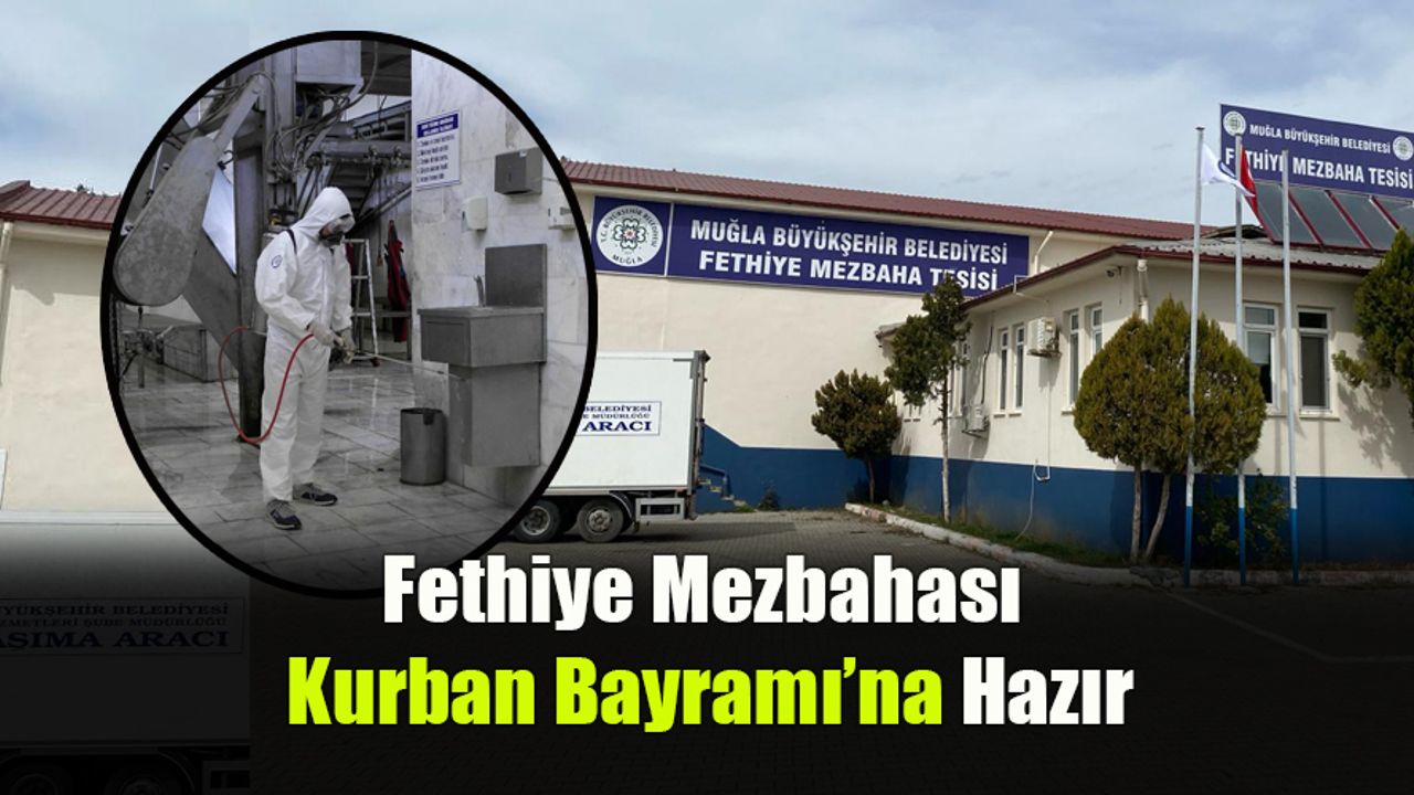 Fethiye Mezbahası Kurban Bayramı’na Hazır