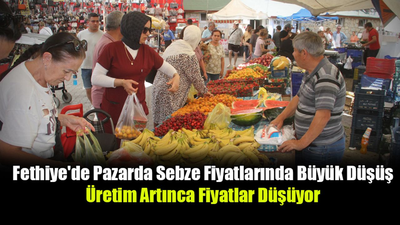 Fethiye'de Pazarda Sebze Fiyatlarında Büyük Düşüş