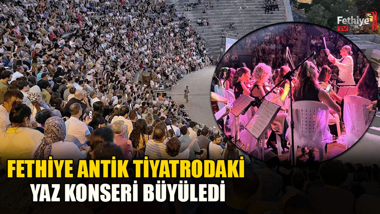 Fethiye Antik Tiyatrodaki Yaz Konseri Büyüledi