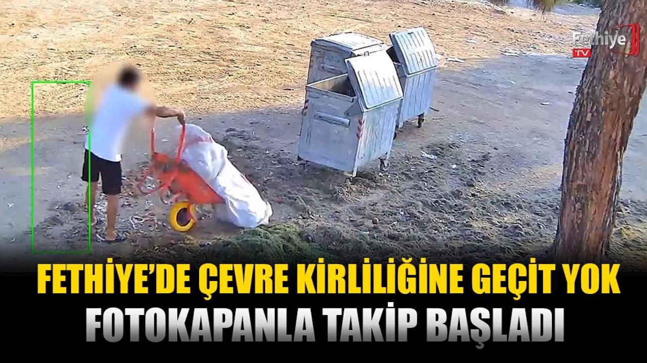 Fethiye’de Çevre Kirliliğine Geçit Yok