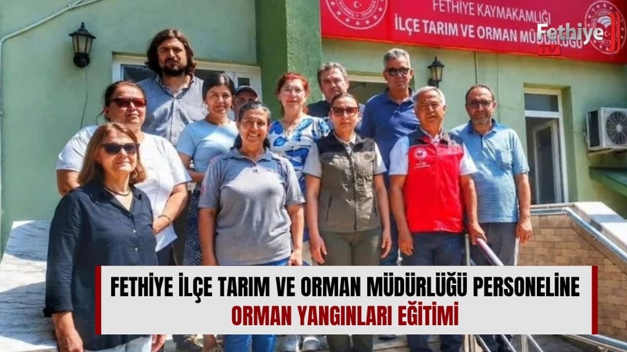 Fethiye İlçe Tarım Ve Orman Müdürlüğü Personeline Orman Yang