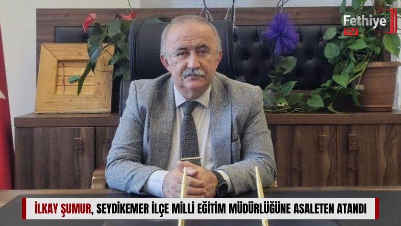 İlkay Şumur, Seydikemer İlçe Milli Eğitim Müdürlüğ