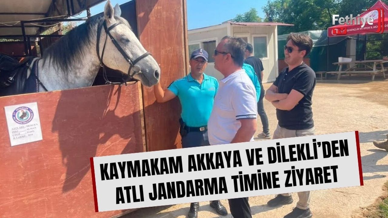 Kaymakam Akkaya ve Dilekli’den Atlı Jandarma Timin