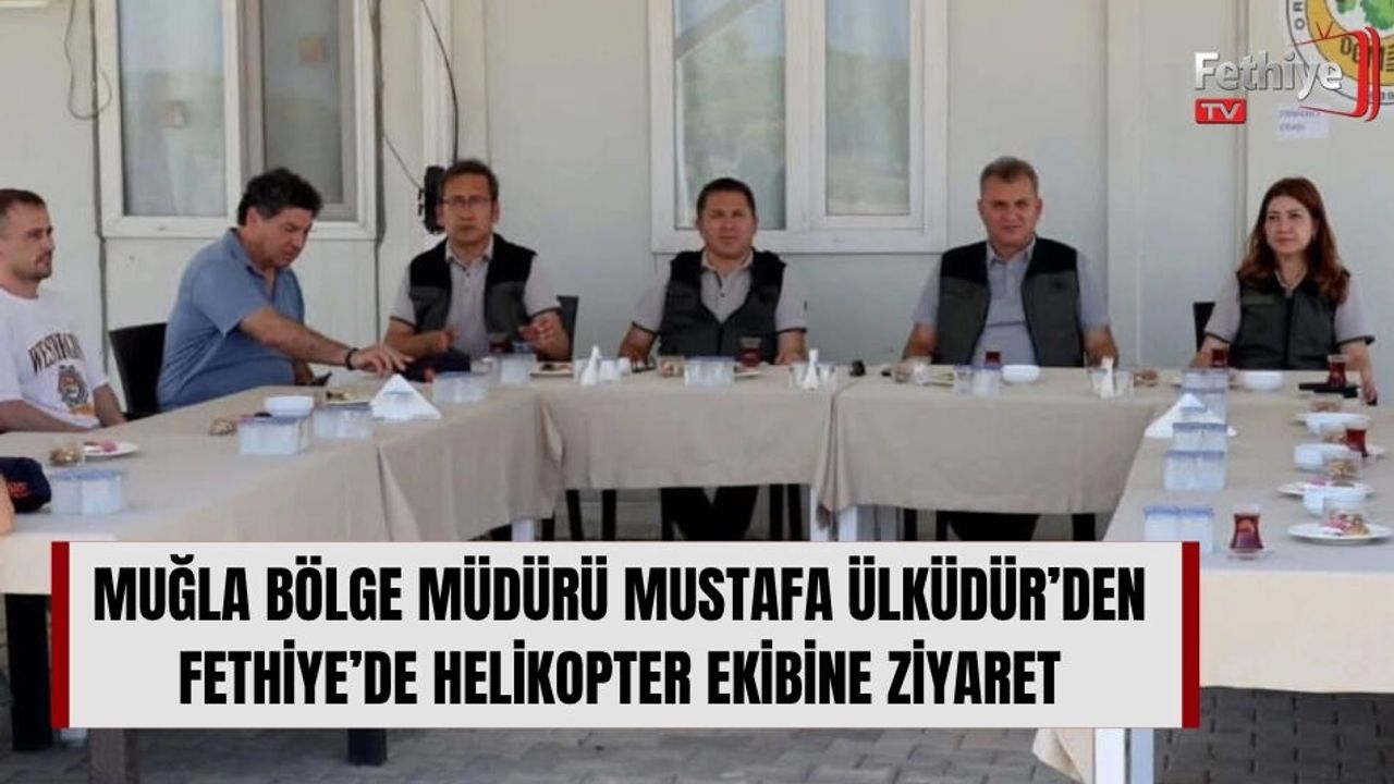 Muğla Bölge Müdürü Mustafa Ülküdür’den Fethiye’de 