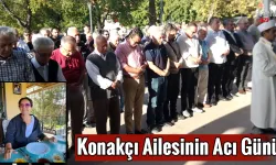 Konakçı Ailesinin Acı Günü