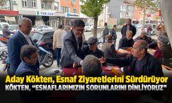 Aday Kökten, Esnaf Ziyaretlerini Sürdürüyor