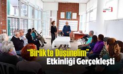 “Birlikte Düşünelim” Etkinliği Gerçekleşti