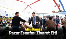 Alim Karaca, Pazar Esnafını Ziyaret Etti