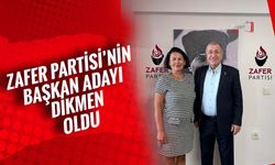 Zafer Partisi’nin Başkan Adayı Dikmen Oldu