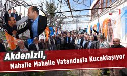 Akdenizli, Mahalle Mahalle Vatandaşla Kucaklaşıyor