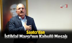 Saatcı’dan İstiklal Marşı’nın Kabulü Mesajı