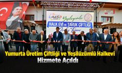 Yumurta Üretim Çiftliği ve Yeşilüzümlü Halkevi Hizmete Açıldı