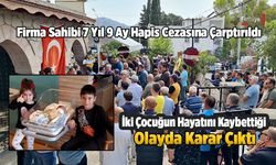 İki Çocuğun Hayatını Kaybettiği Olayda Karar Çıktı