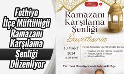 Fethiye İlçe Müftülüğü Ramazanı Karşılama Şenliği Düzenliyor