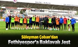 Süleyman Çoban’dan, Fethiyespor’a Baklavalı Jest