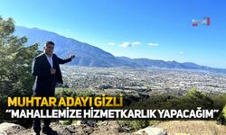 Muhtar Adayı Gizli “Mahallemize Hizmetkarlık Yapacağım”