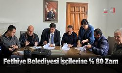 Fethiye Belediyesi İşçilerine % 80 Zam