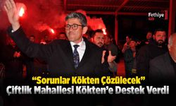 Çiftlik Mahallesinden Kökten’e Tam Destek