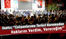 Saatcı; ‘’Çalışanlarıma Terleri Kurumadan Haklarını Verdim, Vereceğim’’