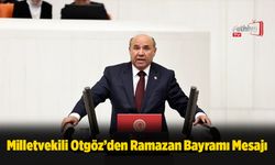 Milletvekili Otgöz’den Ramazan Bayramı Mesajı