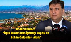 Başkan Karaca “İlgili Kurumlarla İşbirliği Yaptık Ve Bütün Önlemleri Aldık”