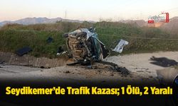 Seydikemer’de Trafik Kazası; 1 Ölü, 2 Yaralı