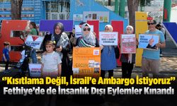 ‘’Kısıtlama Değil, İsrail’e Ambargo İstiyoruz’’