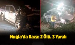 Muğla’da Kaza: 2 Ölü, 3 Yaralı