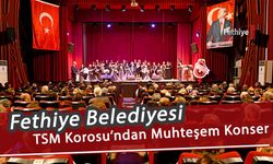 Fethiye Belediyesi TSM Korosu’ndan Muhteşem Konser