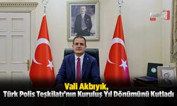 Vali Akbıyık, Türk Polis Teşkilatı’nın Kuruluş Yıl Dönümünü Kutladı