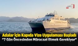 Adalar İçin Kapıda Vize Uygulaması Başladı