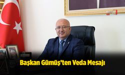 Başkan Gümüş’ten Veda Mesajı