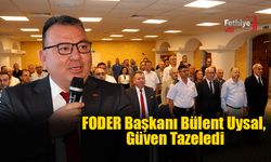FODER Başkanı Bülent Uysal, Güven Tazeledi