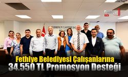 Fethiye Belediyesi Çalışanlarına 34.550 TL Promosyon Desteği
