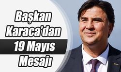 Başkan Karaca’dan 19 Mayıs Mesajı