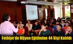 Fethiye’de Hijyen Eğitimine 44 Kişi Katıldı