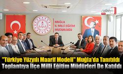 "Türkiye Yüzyılı Maarif Modeli" Muğla'da Tanıtıldı