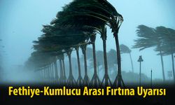 Fethiye-Kumlucu Arası Fırtına Uyarısı