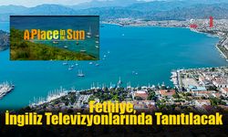 Fethiye, İngiliz Televizyonlarında Tanıtılacak