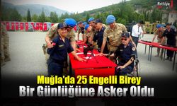 Muğla'da 25 Engelli Birey Bir Günlüğüne Asker Oldu