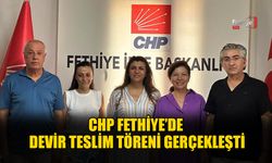 CHP Fethiye'de Devir Teslim Töreni Gerçekleşti