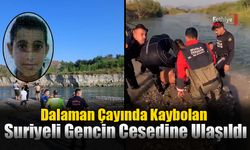 Dalaman Çayında Kaybolan Suriyeli Gencin Cesedine Ulaşıldı