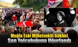 Muğla Eski Milletvekili Gökbel, Son Yolculuğuna Uğurlandı