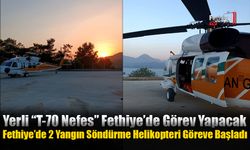 Fethiye’de 2 Yangın Söndürme Helikopteri Göreve Başladı