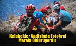 Kelebekler Vadisinde Fotoğraf Merakı Öldürüyordu