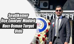 Seydikemer İlçe Emniyet Müdürü Hacı Osman Turgut Oldu