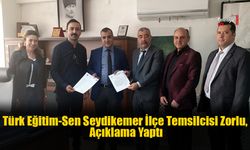 Türk Eğitim-Sen Seydikemer İlçe Temsilcisi Zorlu, Açıklama Yaptı